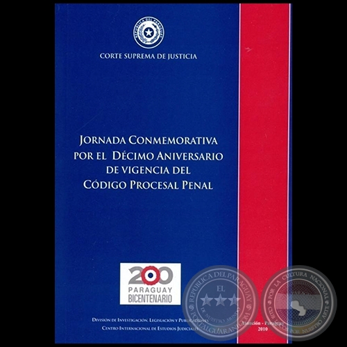 JORNADA CONMEMORATIVA POR EL DÉCIMO ANIVERSARIO DE VIGENCIA DEL CÓDIGO PROCESAL PENAL - Año 2010